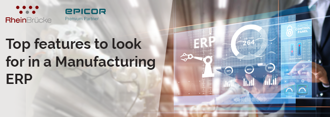 Top features to look for in a Manufacturing ERP