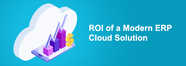 ROI of A Modern ERP Cloud Solution