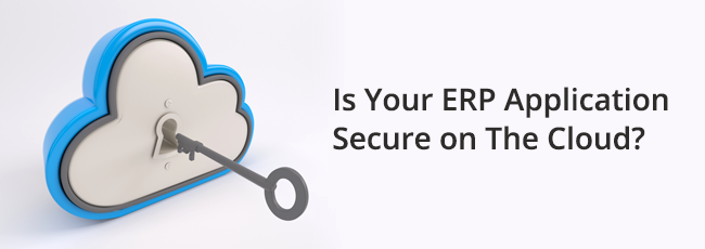 Is Your ERP Application Secure on The Cloud?