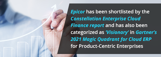 Epicor has been shortlisted by the Constellation Enterprise Cloud Finance report and has also been categorized as ‘visionary’ in Gartner’s 2021 Magic Quadrant for Cloud ERP for Product-Centric Enterprises